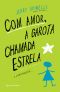 [Stargirl 02] • Com amor, a garota chamada Estrela